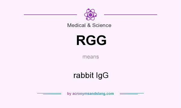 What does RGG mean? It stands for rabbit IgG