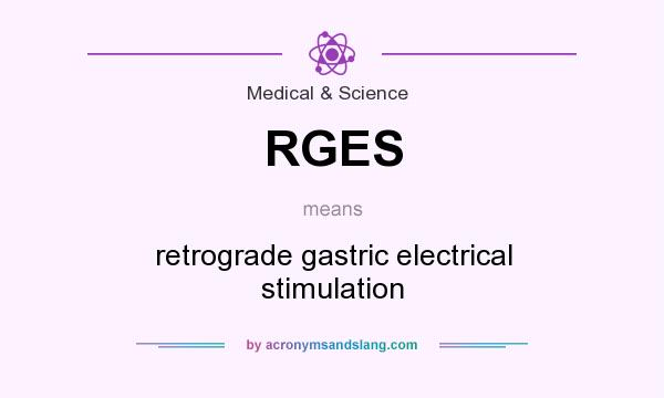 What does RGES mean? It stands for retrograde gastric electrical stimulation