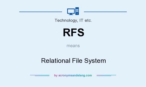 What does RFS mean? It stands for Relational File System