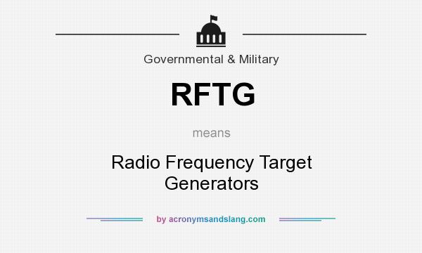 What does RFTG mean? It stands for Radio Frequency Target Generators