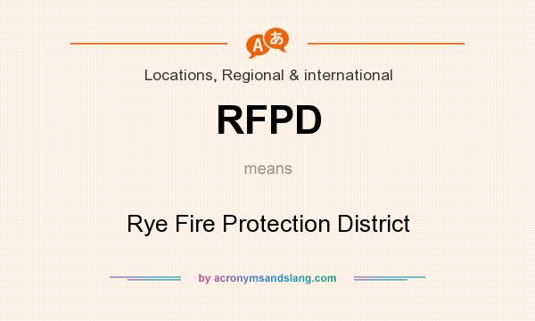 What does RFPD mean? It stands for Rye Fire Protection District