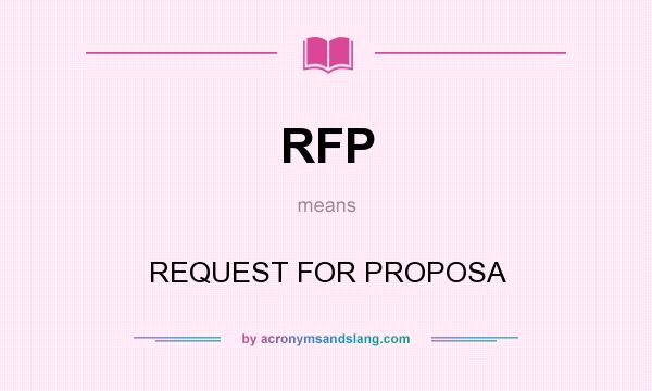 What does RFP mean? It stands for REQUEST FOR PROPOSA