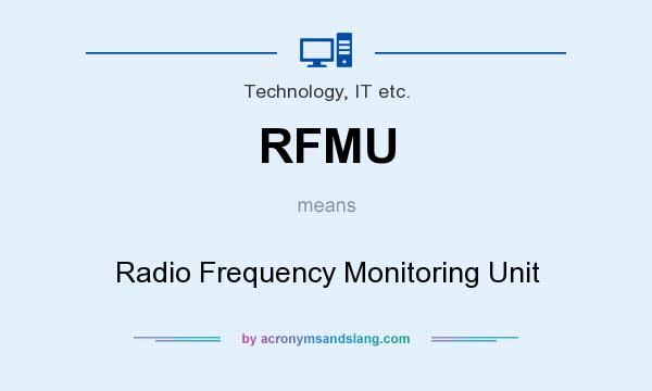 What does RFMU mean? It stands for Radio Frequency Monitoring Unit