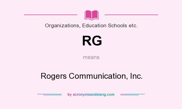 What does RG mean? It stands for Rogers Communication, Inc.