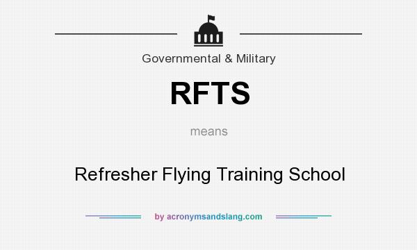 What does RFTS mean? It stands for Refresher Flying Training School