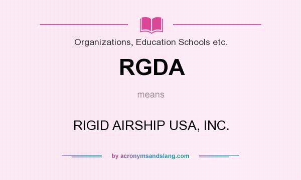 What does RGDA mean? It stands for RIGID AIRSHIP USA, INC.