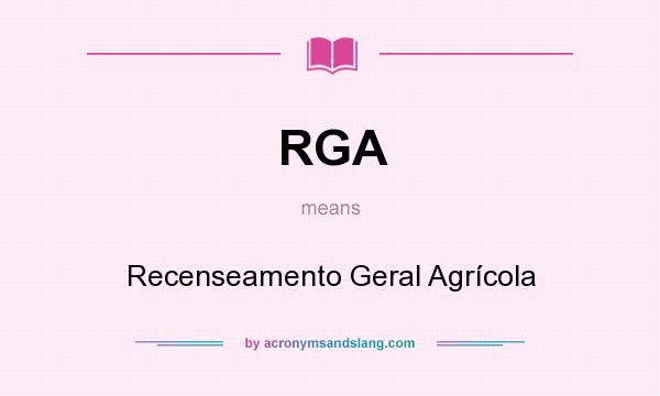 What does RGA mean? It stands for Recenseamento Geral Agrícola