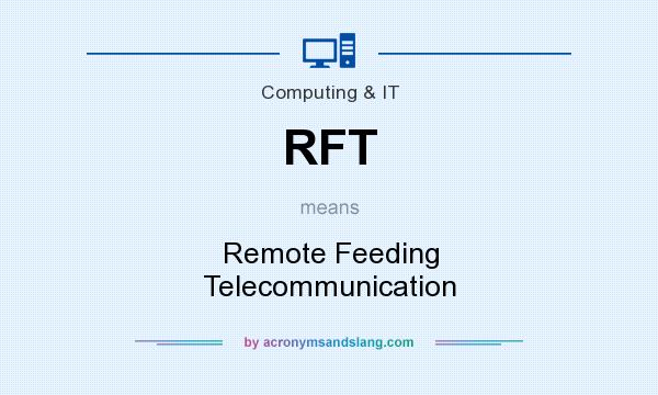 What does RFT mean? It stands for Remote Feeding Telecommunication