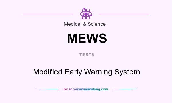 What does MEWS mean? It stands for Modified Early Warning System