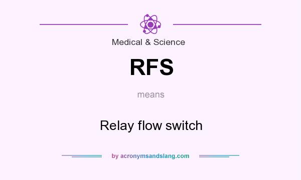 What does RFS mean? It stands for Relay flow switch