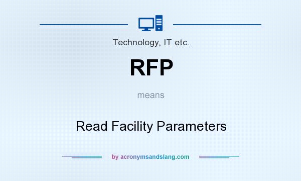 What does RFP mean? It stands for Read Facility Parameters