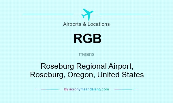 What does RGB mean? It stands for Roseburg Regional Airport, Roseburg, Oregon, United States