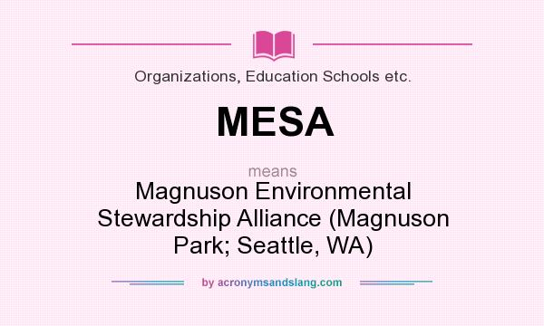 What does MESA mean? It stands for Magnuson Environmental Stewardship Alliance (Magnuson Park; Seattle, WA)