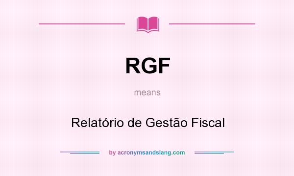 What does RGF mean? It stands for Relatório de Gestão Fiscal