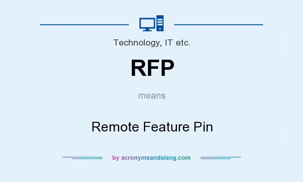 What does RFP mean? It stands for Remote Feature Pin