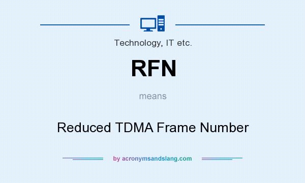 What does RFN mean? It stands for Reduced TDMA Frame Number