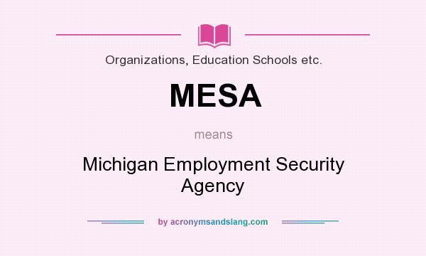 What does MESA mean? It stands for Michigan Employment Security Agency