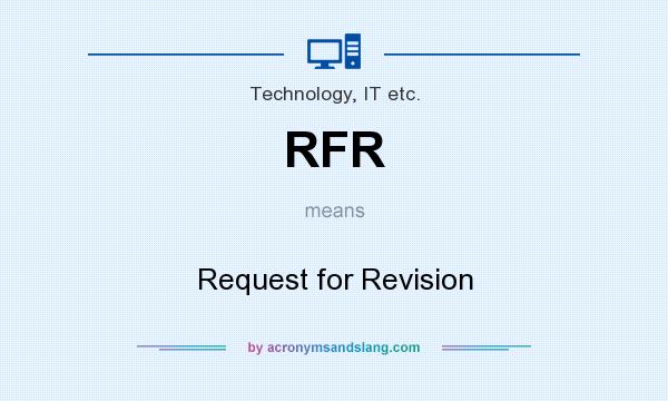 What does RFR mean? It stands for Request for Revision