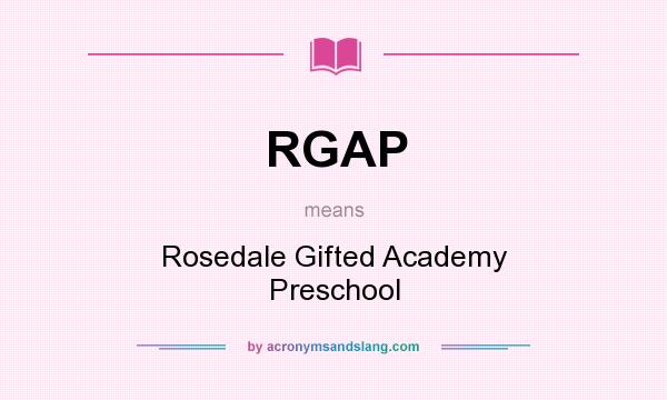 What does RGAP mean? It stands for Rosedale Gifted Academy Preschool