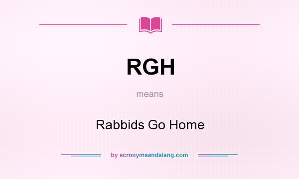 What does RGH mean? It stands for Rabbids Go Home