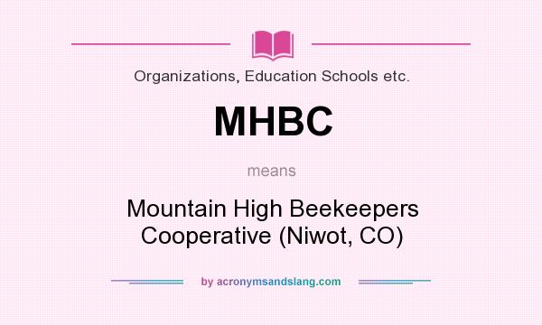 What does MHBC mean? It stands for Mountain High Beekeepers Cooperative (Niwot, CO)