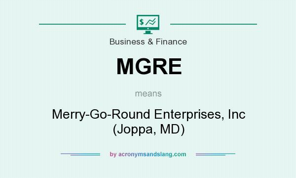 What does MGRE mean? It stands for Merry-Go-Round Enterprises, Inc (Joppa, MD)