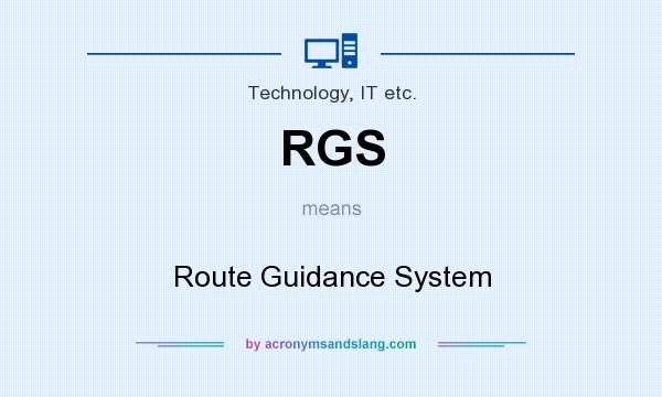What does RGS mean? It stands for Route Guidance System