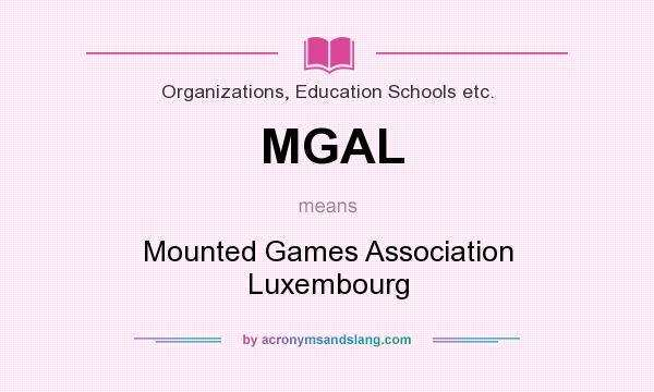 What does MGAL mean? It stands for Mounted Games Association Luxembourg