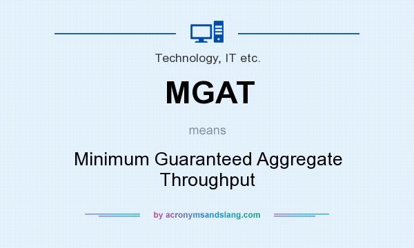 What does MGAT mean? It stands for Minimum Guaranteed Aggregate Throughput