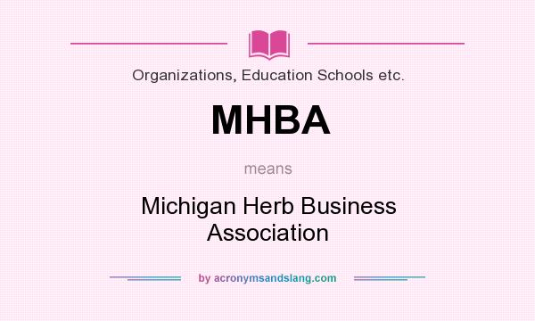 What does MHBA mean? It stands for Michigan Herb Business Association