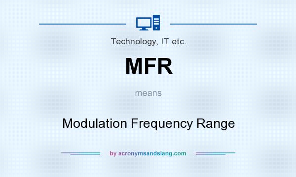 What does MFR mean? It stands for Modulation Frequency Range
