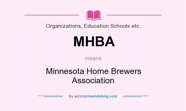 What does MHBA mean? It stands for Minnesota Home Brewers Association