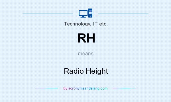 What does RH mean? It stands for Radio Height