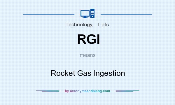 What does RGI mean? It stands for Rocket Gas Ingestion