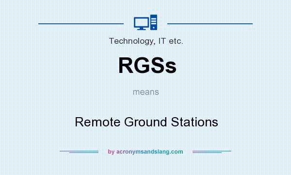 What does RGSs mean? It stands for Remote Ground Stations