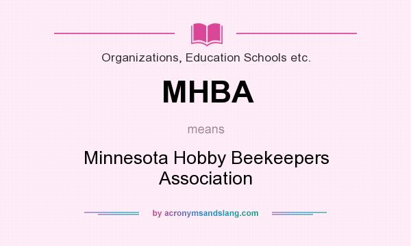 What does MHBA mean? It stands for Minnesota Hobby Beekeepers Association