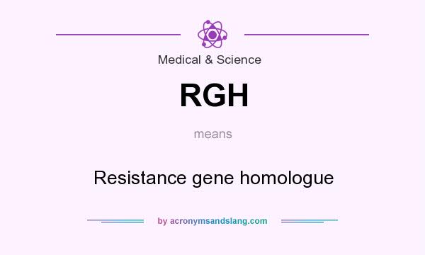 What does RGH mean? It stands for Resistance gene homologue