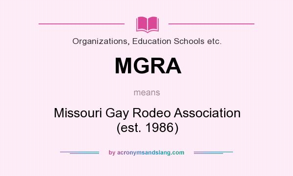 What does MGRA mean? It stands for Missouri Gay Rodeo Association (est. 1986)
