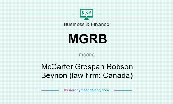 What does MGRB mean? It stands for McCarter Grespan Robson Beynon (law firm; Canada)