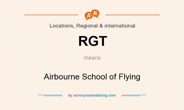 What does RGT mean? It stands for Airbourne School of Flying