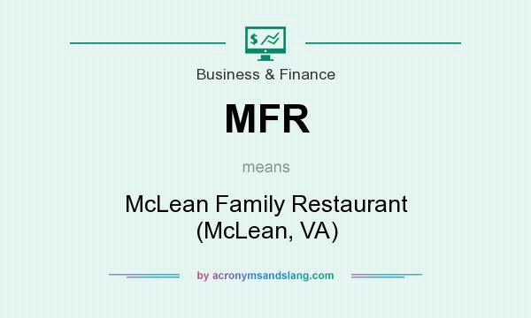 What does MFR mean? It stands for McLean Family Restaurant (McLean, VA)