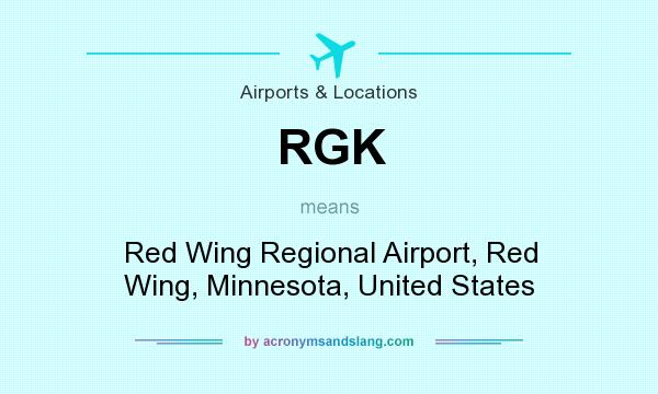 What does RGK mean? It stands for Red Wing Regional Airport, Red Wing, Minnesota, United States