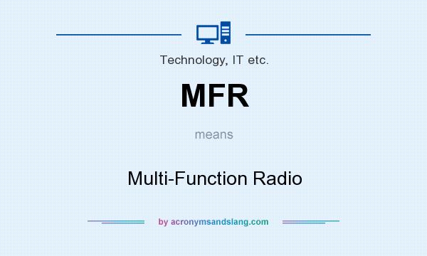 What does MFR mean? It stands for Multi-Function Radio
