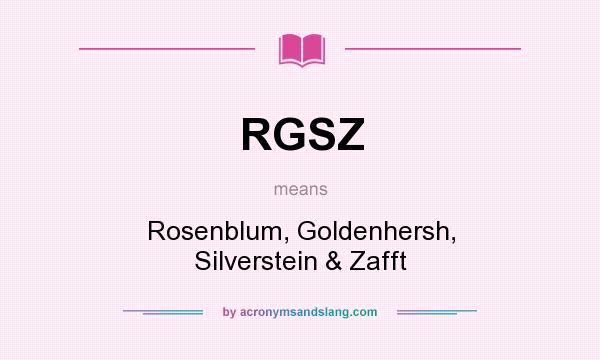 What does RGSZ mean? It stands for Rosenblum, Goldenhersh, Silverstein & Zafft