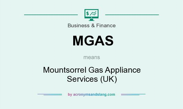 What does MGAS mean? It stands for Mountsorrel Gas Appliance Services (UK)