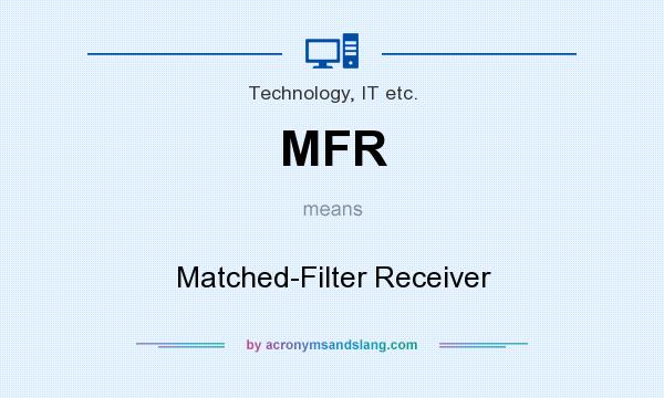 What does MFR mean? It stands for Matched-Filter Receiver