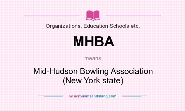 What does MHBA mean? It stands for Mid-Hudson Bowling Association (New York state)