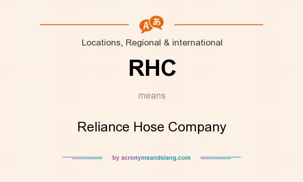 What does RHC mean? It stands for Reliance Hose Company