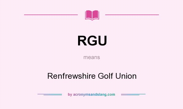 What does RGU mean? It stands for Renfrewshire Golf Union