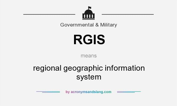 What does RGIS mean? It stands for regional geographic information system